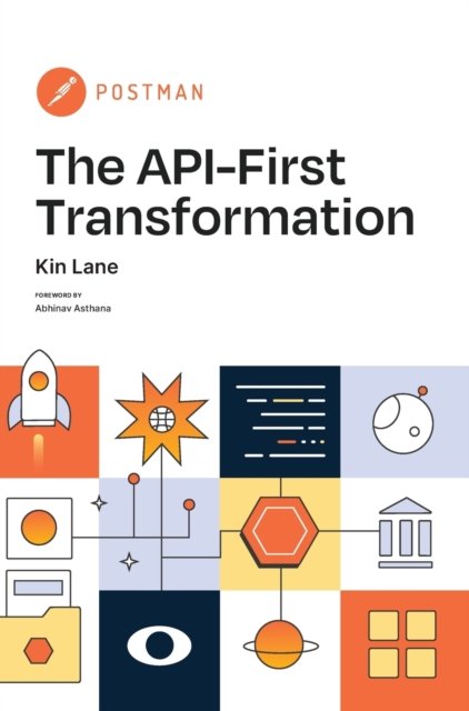 Cover for Kin Lane · The API-First Transformation (Hardcover Book) (2022)