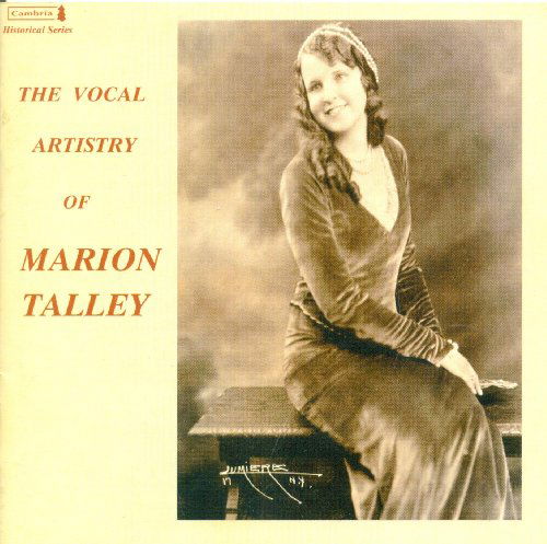 Vocal Artistry of Marion Talley - Marion Talley - Music - CMR4 - 0021475010806 - November 18, 1997