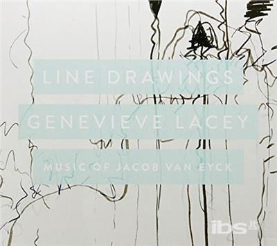 Cover for Genevieve Lacey · Line Drawings: Music Of Jacob Van Eyck (CD) (2018)