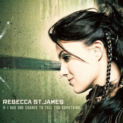 Rebecca St. James-if I Had One Chance to Tell You - Rebecca St. James - Musiikki -  - 0094633955806 - 