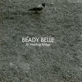 Cover for Belle Beady · At Welding Bridge (CD) (2010)