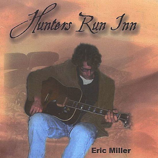 Cover for Eric Miller · Hunters Run Inn (CD) (2007)