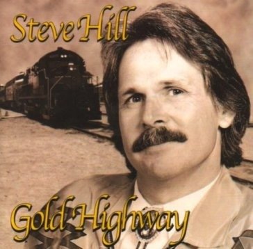 Gold Highway - Steve Hill - Musikk - SWEET LAKE - 0741084901806 - 12. april 2019