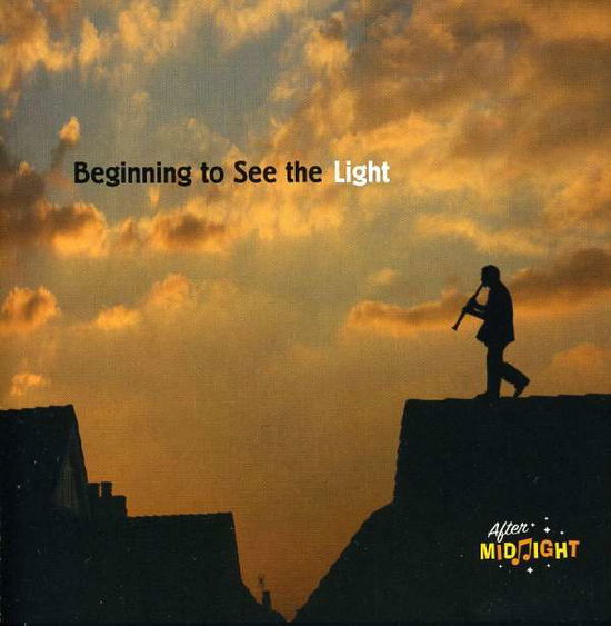 Cover for After Midnight · Beginning to See the Light (CD) (2006)