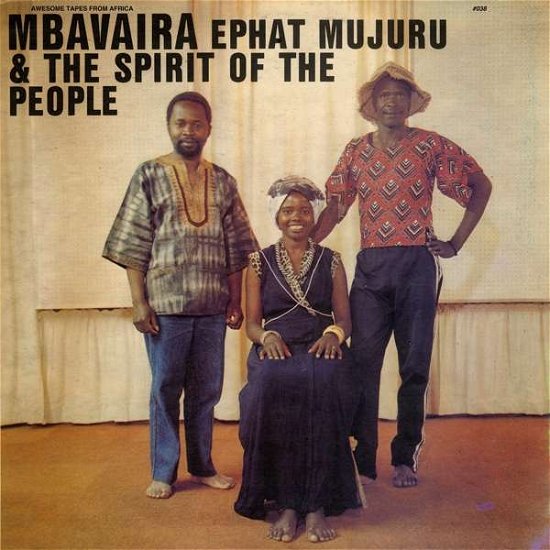 Mbavaira - Ephat Mujuru & the Spirit of the People - Muziek - AWESOME TAPES FROM AFRICA - 0843563126806 - 27 augustus 2021