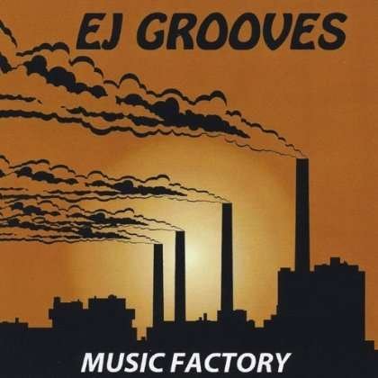 Cover for Ej Grooves · Music Factory (CD) (2013)