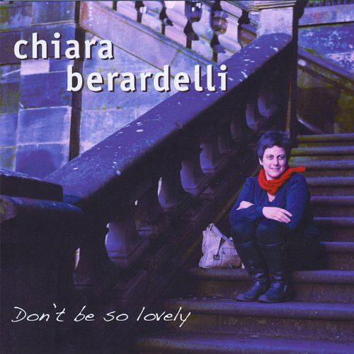 Cover for Chiara Berardelli · Don't Be So Lovely (CD) (2010)