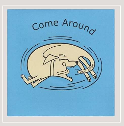 Come Around - Doug Carman - Musiikki - Doug Carman - 0889211333806 - keskiviikko 6. toukokuuta 2015