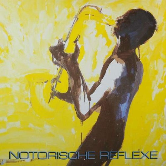 Notorische Reflexe - Notorische Reflexe - Musik - BUREAU B - 4015698609806 - 6. december 2019