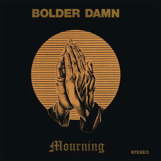 Mourning - Bolder Damn - Musik - GUERSSEN - 4040824084806 - 23. december 2014