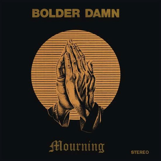 Mourning - Bolder Damn - Musique - GUERSSEN - 4040824084806 - 23 décembre 2014