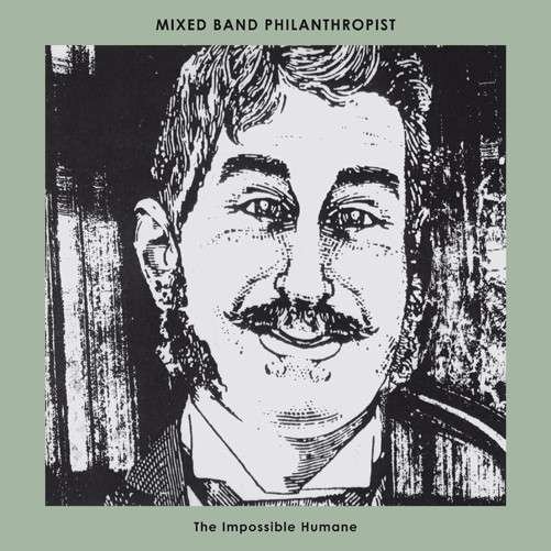 Cover for Mixed Band Philanthropist · Impossible Humane (LP) (2014)