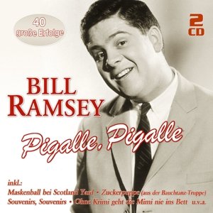Bill Ramsey - Pigalle Pigalle - 40 Grosse Erfolg - Bill Ramsey - Musik - MUSICTALES - 4260320870806 - 23. januar 2015