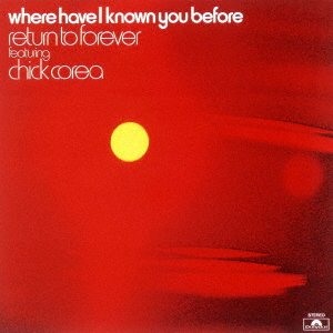 Cover for Chick Corea · Where Have I Known You Before (CD) [Japan Import edition] (2023)