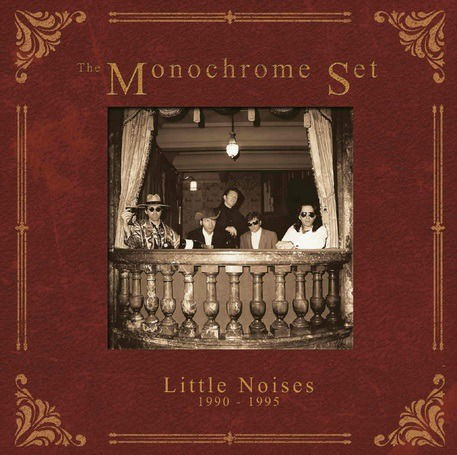 Monochrome Set · Little Noises - 1990-1995 (CD) (2020)