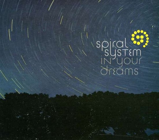 Cover for Spiral System · In Your Dreams (CD) (2006)