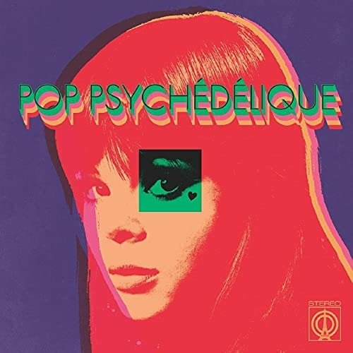 Cover for Pop Psychedelique (the Best Of French Psychedelic Pop 1964-2019) (LP) [Limited edition] (2021)