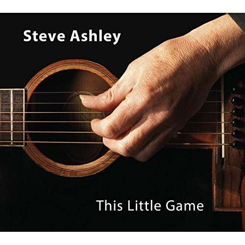 Cover for Steve Ashley · This Little Game (CD) (2015)