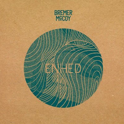 Bremer / Mccoy - Enhed - Bremer / Mccoy - Music -  - 5713179003806 - February 4, 2020