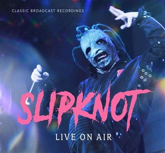 Live On Air - Slipknot - Music - LASER MEDIA - 6583818920806 - April 8, 2022