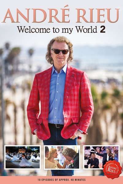 Welcome to My World 2 - Andre Rieu - Elokuva - UNIVERSAL - 7444754878806 - torstai 15. elokuuta 2019