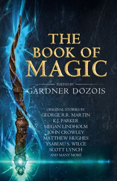 Cover for Gardner Dozois · The Book of Magic: A Collection of Stories by Various Authors (Hardcover Book) (2018)