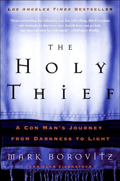 Cover for Mark Borovitz · The Holy Thief: A Con Man's Journey from Darkness to Light (Paperback Book) (2005)