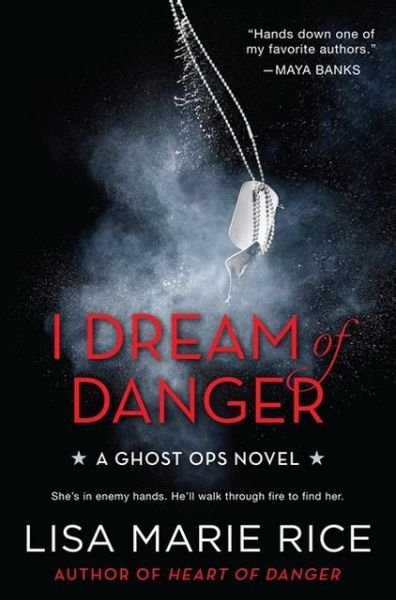 Cover for Lisa Marie Rice · I Dream Of Danger: A Ghost Ops Novel (Pocketbok) (2014)
