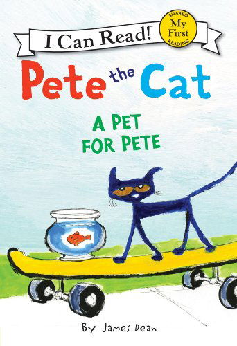 Cover for James Dean · Pete the Cat: A Pet for Pete - My First I Can Read (Hardcover Book) (2014)