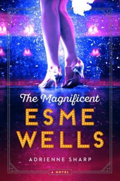 Cover for Adrienne Sharp · The Magnificent Esme Wells (Paperback Book) (2019)
