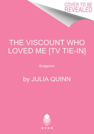 Cover for Julia Quinn · The Viscount Who Loved Me [TV Tie-in]: Bridgerton - Bridgertons (Pocketbok) (2022)