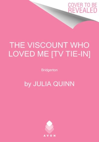 The Viscount Who Loved Me [TV Tie-in]: Anthony's Story, The Inspriation for Bridgerton Season Two - Bridgertons - Julia Quinn - Bøger - HarperCollins - 9780063236806 - 29. marts 2022