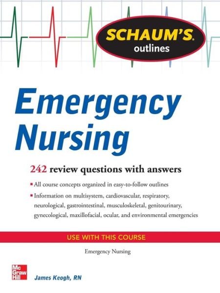 Cover for Jim Keogh · Schaum's Outline of Emergency Nursing (Paperback Bog) [Ed edition] (2013)