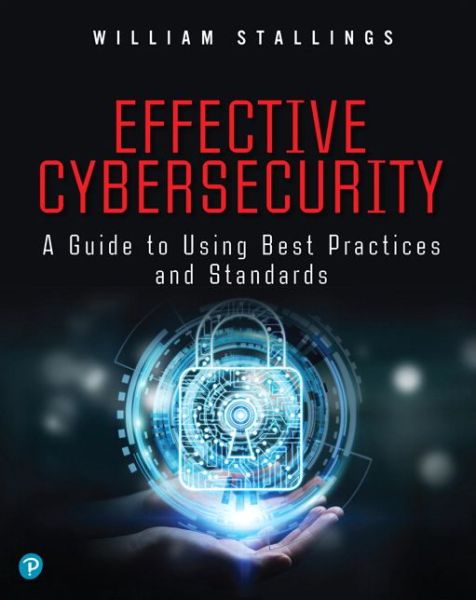 Cover for William Stallings · Effective Cybersecurity: A Guide to Using Best Practices and Standards (Paperback Book) (2018)