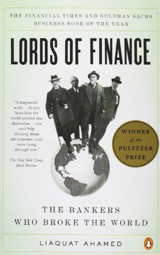 Cover for Liaquat Ahamed · Lords of Finance: the Bankers Who Broke the World (Paperback Book) [Reprint edition] (2009)