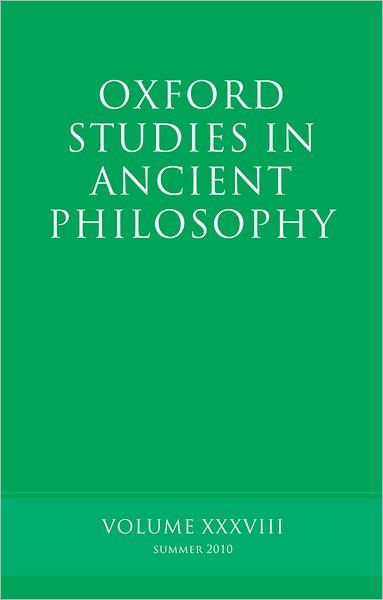 Oxford Studies in Ancient Philosophy, Volume 38 - Oxford Studies in Ancient Philosophy - Brad Inwood - Books - Oxford University Press - 9780199586806 - June 17, 2010