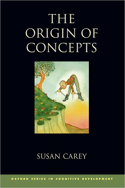 Cover for Carey, Susan (Professor of Psychology, Professor of Psychology, Harvard University) · The Origin of Concepts - Oxford Series in Cognitive Development (Paperback Book) (2011)