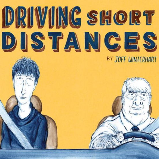 Cover for Joff Winterhart · Driving Short Distances (Hardcover bog) (2017)