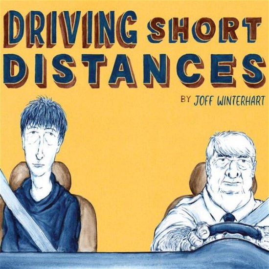 Cover for Joff Winterhart · Driving Short Distances (Hardcover Book) (2017)