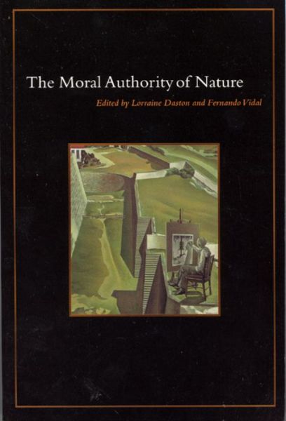 Cover for Lorraine Daston · The Moral Authority of Nature (Hardcover Book) (2003)