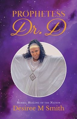 Cover for Desiree M Smith · Prophetess Dr. D (Paperback Book) (2022)