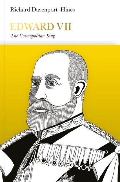 Cover for Richard Davenport-Hines · Edward VII (Penguin Monarchs): The Cosmopolitan King - Penguin Monarchs (Inbunden Bok) (2016)
