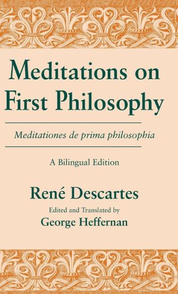 Cover for Rene Descartes · Meditations on First Philosophy/ Meditationes de prima philosophia: A Bilingual Edition (Hardcover Book) (1990)