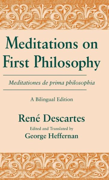 Meditations on First Philosophy/ Meditationes De Prima Philosophia: A Bilingual Edition - Rene Descartes - Books - University of Notre Dame Press - 9780268013806 - August 31, 1990