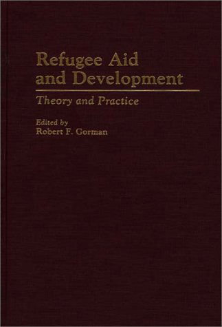Cover for Robert F. Gorman · Refugee Aid and Development: Theory and Practice (Hardcover Book) (1993)