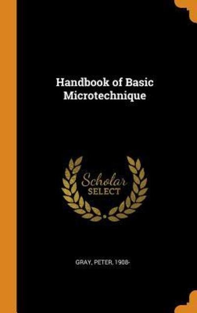 Cover for Peter Gray · Handbook of Basic Microtechnique (Innbunden bok) (2018)