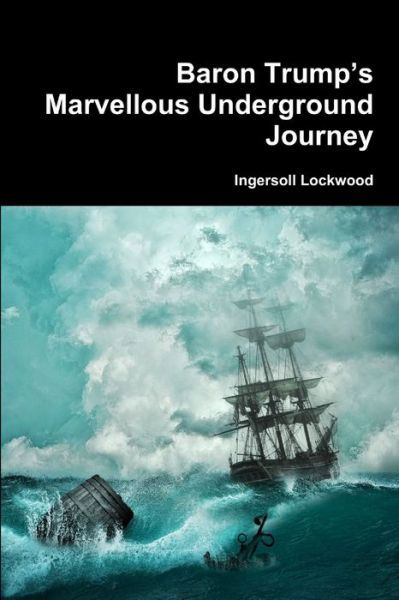 Cover for Ingersoll Lockwood · Baron Trump's Marvellous Underground Journey (Pocketbok) (2019)