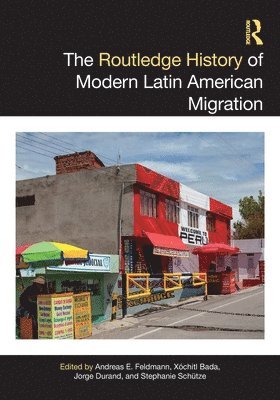 The Routledge History of Modern Latin American Migration - Routledge Histories -  - Books - Taylor & Francis Ltd - 9780367633806 - April 13, 2025