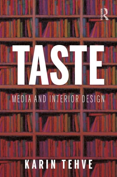 Cover for Tehve, Karin (Pratt Institute, USA) · Taste: Media and Interior Design (Pocketbok) (2023)