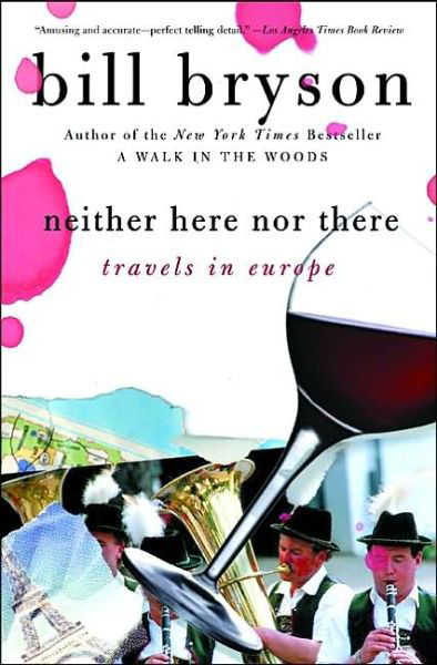 Cover for Bill Bryson · Neither Here Nor There:: Travels in Europe (Paperback Bog) [Reprint edition] (2001)